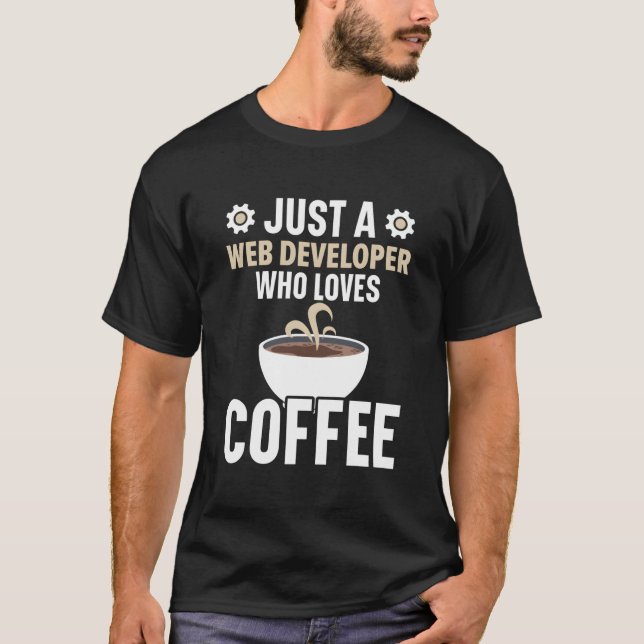 Web Developer Programmer Code Website Developt Cof T-Shirt (Front)