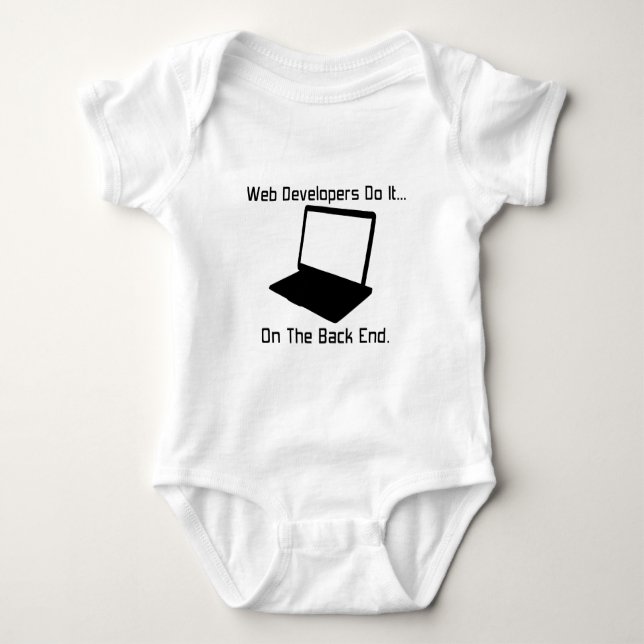 Web Developers do it... on the Back End. Baby Bodysuit (Front)