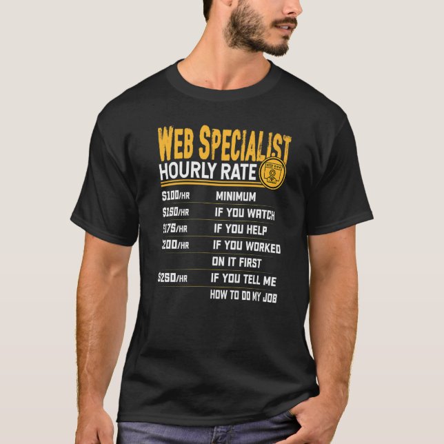 Web Specialist Hourly Rate  Web Developer Programm T-Shirt (Front)