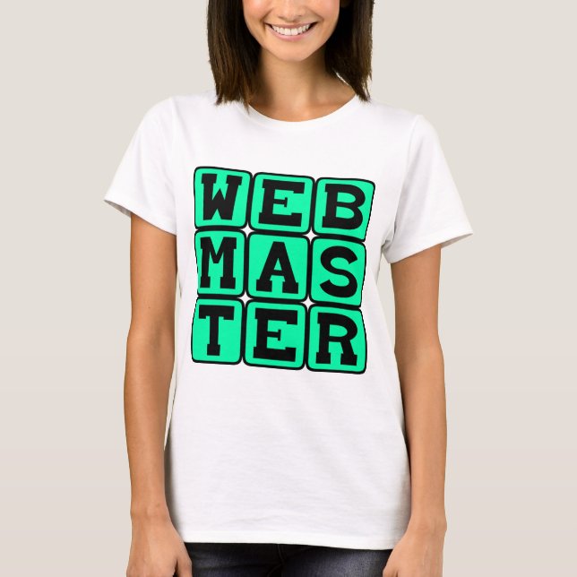 Webmaster, Web Architect T-Shirt (Front)