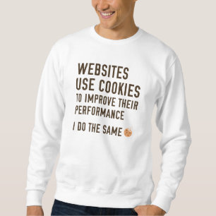 Websites Use Cookies Sweatshirt