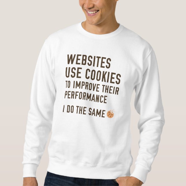 Websites Use Cookies Sweatshirt (Front)