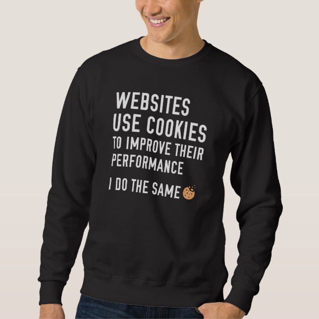 Websites Use Cookies Sweatshirt (Front)