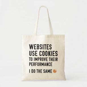Websites Use Cookies Tote Bag