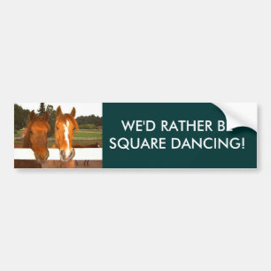 We'd Rather Be Square Dancing - bumper sticker