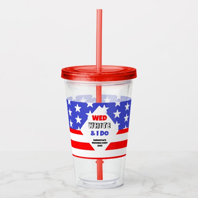 Wed, White & I Do Patriotic Wedding Event Acrylic Tumbler (Front)