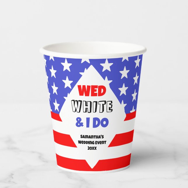 Wed, White & I Do Patriotic Wedding Event Paper Cups (Front)