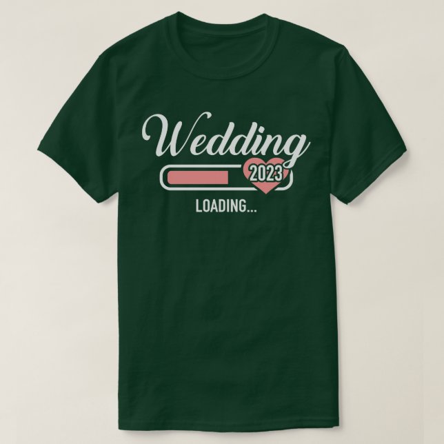 Wedding 2023 loading for marriage and bachelor bac T-Shirt (Design Front)