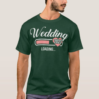 Wedding 2023 loading for marriage and bachelor bac T-Shirt