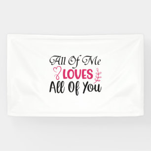 Wedding All Of Me Loves All Of You Banner