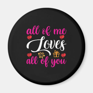 Wedding All Of Me Loves All Of You Magnet