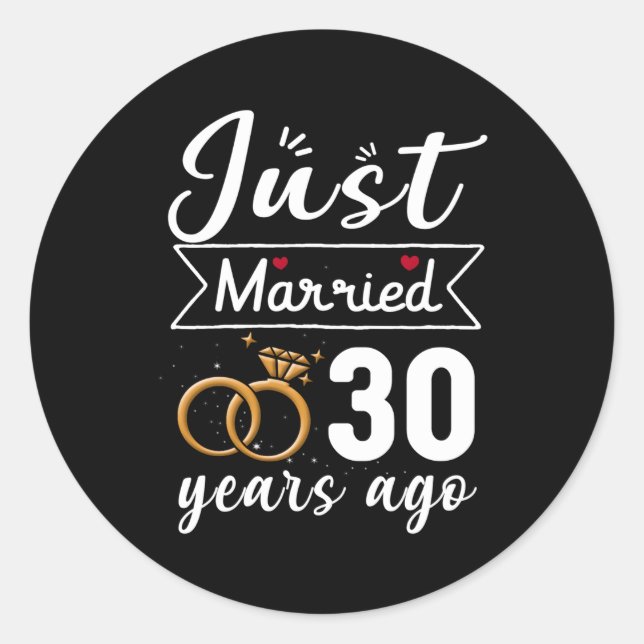 Wedding Anniversary Just Married 30 Years Ago Classic Round Sticker (Front)
