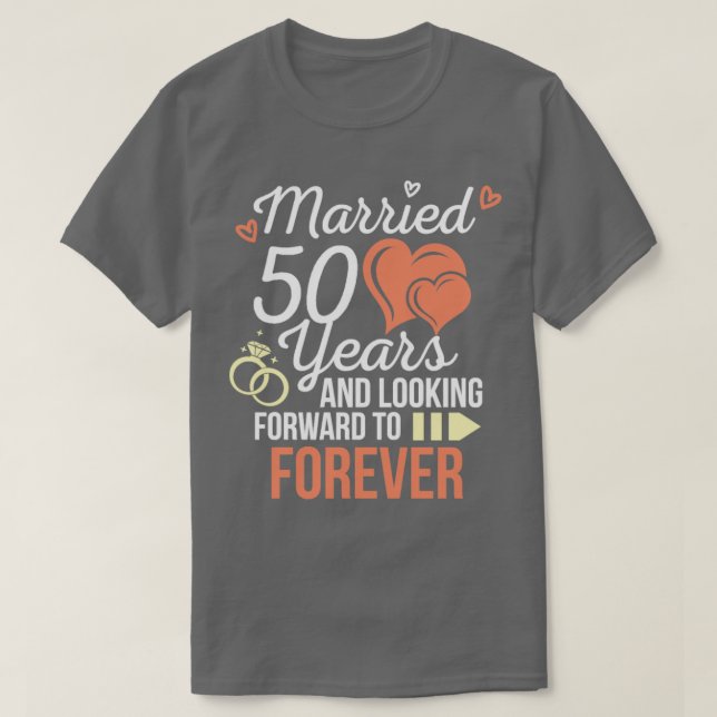 Wedding Anniversary Married 50 Years Looking  T-Shirt (Design Front)