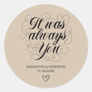 Wedding Bohemian Favour Classic It Was Always You Round Sticker