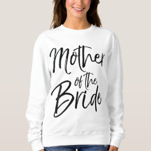 Wedding Bridal Party Gifts for Mum Cute Mother of  Sweatshirt