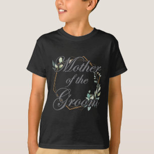 Wedding Bridal Shower Bride Mum Mother Of The Groo T-Shirt