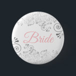 Wedding Bride Button Pink & Grey<br><div class="desc">Identify the key players at your bridal shower, wedding or rehearsal dinner with our elegant, Pink & Grey buttons. Designed to coordinate with our Pink & Grey Elegant Wedding Suite, this button features a Silver faux foil flourish on a white background with black text reading Bride. Perfect as a favour...</div>
