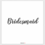 Wedding Bridesmaid 2023 Simple Custom Text Minimal<br><div class="desc">Simple and cool bridesmaid sticker in black and white background. You can change the text,  and change the colours too!</div>