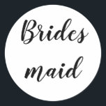 Wedding Bridesmaid Simple Minimalist Black White Classic Round Sticker<br><div class="desc">Simple and cool bridesmaid sticker in black and white background. You can change the text,  and change the colours too!</div>