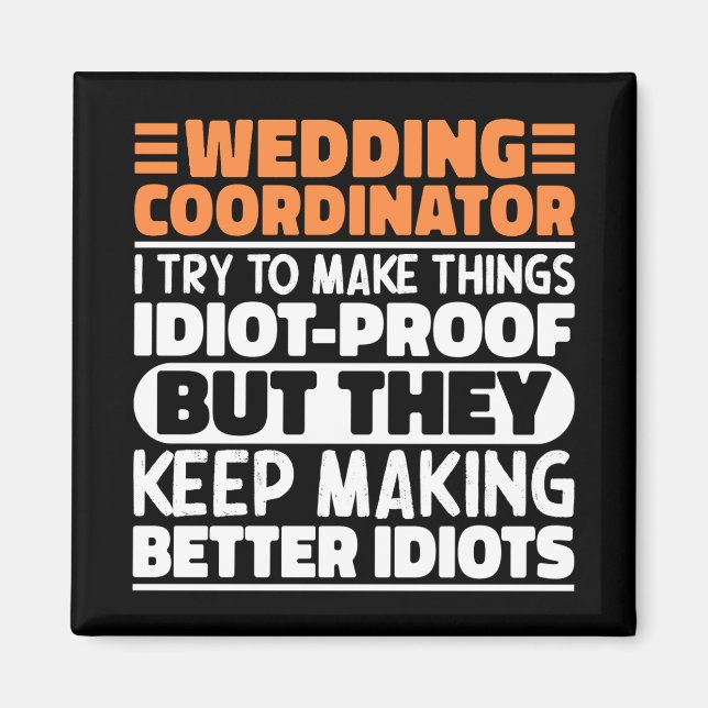 Wedding Coordinator I Try To Make Things Funny Magnet (Front)