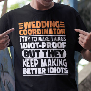 Wedding Coordinator I Try To Make Things Funny T-Shirt