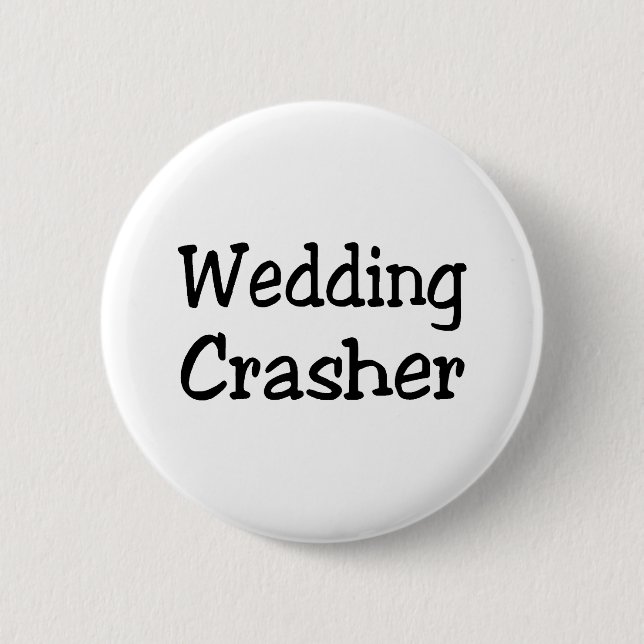 Wedding Crasher 6 Cm Round Badge (Front)