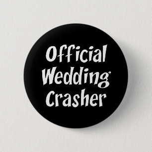 Wedding Crasher 6 Cm Round Badge