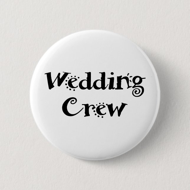 Wedding Crew 6 Cm Round Badge (Front)