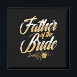 Wedding Day Father Of The Bride Bachelor Party Bri Magnet<br><div class="desc">Wedding Day Father Of The Bride Bachelor Party Brides Father 1</div>