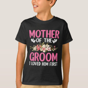 Wedding Day Wedding Mother Of The Groom I Loved Hi T-Shirt