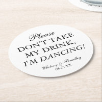 Wedding Don't Take My Drink, I'm Dancing!