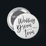 Wedding Dream Team | Script Black 6 Cm Round Badge<br><div class="desc">Wedding Team custom name script style buttons.</div>