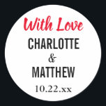 Wedding Elegant Modern Typography With Love Classic Round Sticker<br><div class="desc">An elegant sticker to use for your wedding or engagement party!  The modern typography works with any wedding themes and colours.  Personalise with your names and wedding date.  Keep the With Love message or create a custom message of your choice.</div>
