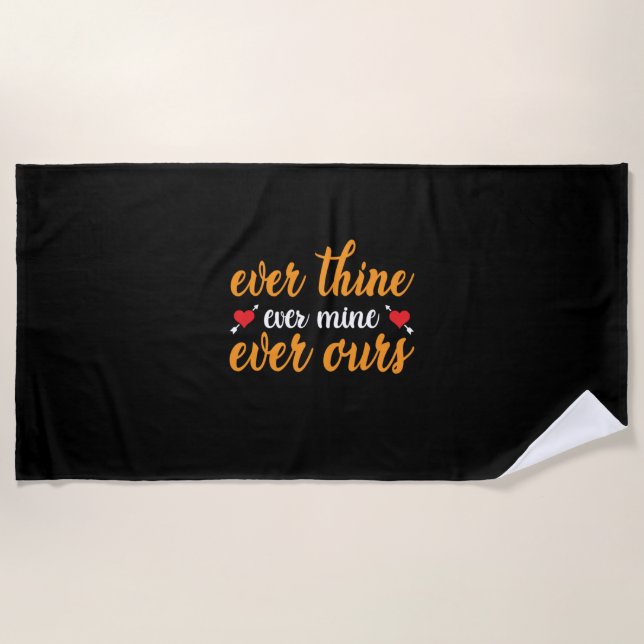 Wedding Ever Thine Ever Mine Ever Ours Beach Towel (Front)
