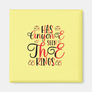 Wedding Gift Has Anyone Seen The Rings Magnet