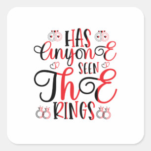 Wedding Gift Has Anyone Seen The Rings Square Sticker