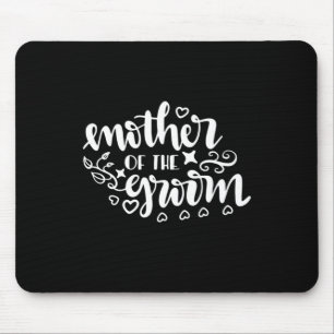 Wedding Gift Mother Of The Groom Mouse Pad