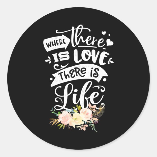Wedding Gift | There Is Love There Is Life Classic Round Sticker (Front)
