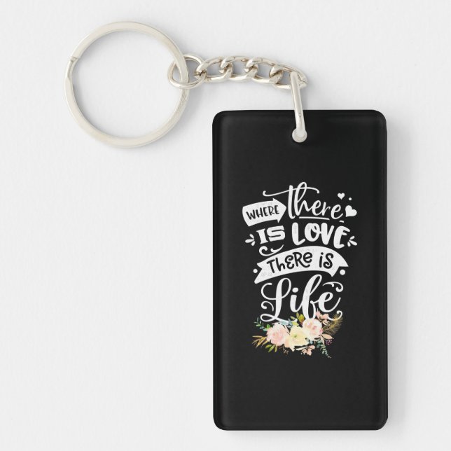 Wedding Gift | There Is Love There Is Life Key Ring (Front)