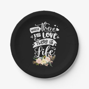 Wedding Gift There Is Love There Is Life Paper Plate