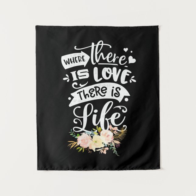 Wedding Gift | There Is Love There Is Life Tapestry (Front)