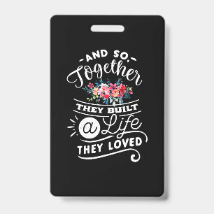 Wedding Gifts Built A Life They Loved ID Badge