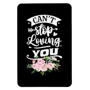 Wedding Gifts Can Not Stop Loving You Magnet