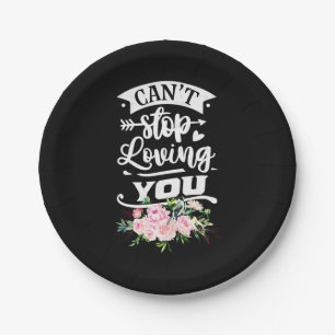 Wedding Gifts Can Not Stop Loving You Paper Plate