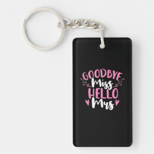 Wedding Gifts Goodbye Miss Hello Mrs Key Ring