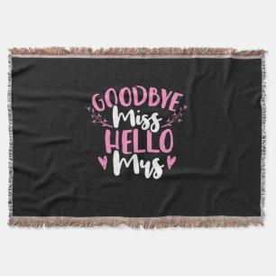 Wedding Gifts Goodbye Miss Hello Mrs Throw Blanket