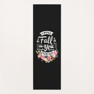 Wedding Gifts   I Still Fall For You Everyday Yoga Mat