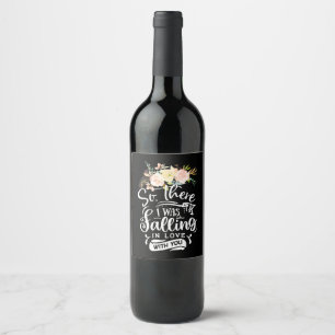Wedding Gifts I Was Falling In Love With You Wine Label