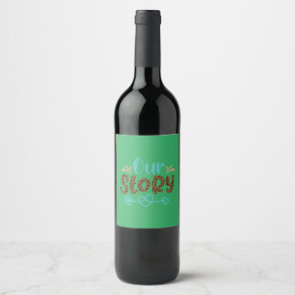 Wedding Gifts | Our Story Wine Label