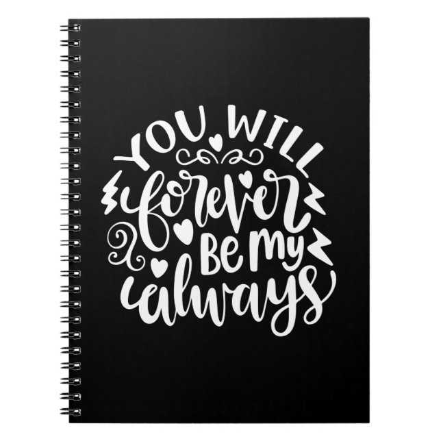 Wedding Gifts | You Will Forever Be My Always Notebook (Front)